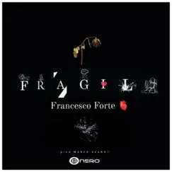 FRAGILI - Single by Francesco Forte album reviews, ratings, credits