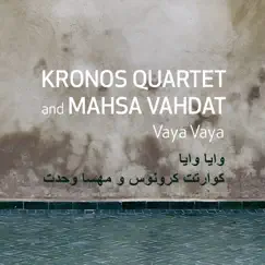 Vaya Vaya - Single by Kronos Quartet & Mahsa Vahdat album reviews, ratings, credits