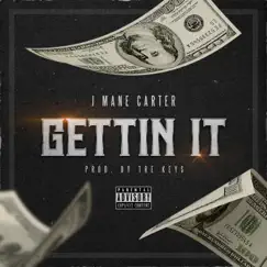 Gettin It - Single by J Mane Carter album reviews, ratings, credits