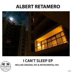 I Can't Sleep - Single by Albert Retamero album reviews, ratings, credits