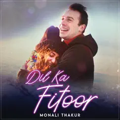 Dil Ka Fitoor - Single by Monali Thakur album reviews, ratings, credits