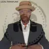 Local Transplant album lyrics, reviews, download