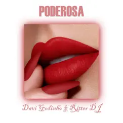 Poderosa - Single by Davi Godinho & Ritter DJ album reviews, ratings, credits