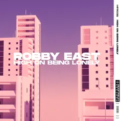 High On Being Lonely - Single by Robby East album reviews, ratings, credits