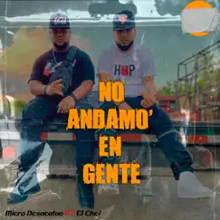 No Andamo' en Gente (feat. El Chef) Song Lyrics