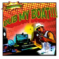 Dub My Boat - EP by Sergent Garcia album reviews, ratings, credits