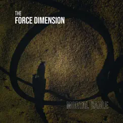 Mortal Cable by The Force Dimension album reviews, ratings, credits