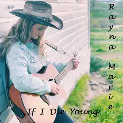 If I Die Young (Cover) - Single by Rayna Marie album reviews, ratings, credits