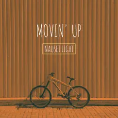 Movin' Up - Single by Nauset Light album reviews, ratings, credits