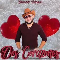 Dos Corazones - Single by Bienvenido Rodriguez Oficial album reviews, ratings, credits