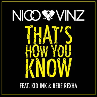 That's How You Know (feat. Kid Ink & Bebe Rexha) - Single by Nico & Vinz album download