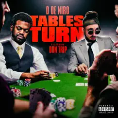 Tables Turn (feat. Don Trip) - Single by D De Niro album reviews, ratings, credits