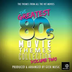 The Greatest 80's Movie Themes Collection, Vol. 2 by Geek Music album reviews, ratings, credits