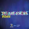 Tú Me Dices (Remix) [feat. Onell Diaz] - Single album lyrics, reviews, download