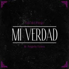 Mi Verdad - Single by Los del Fuego & Angela Leiva album reviews, ratings, credits