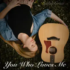 You Who Loves Me - Single by Sarah Grace album reviews, ratings, credits