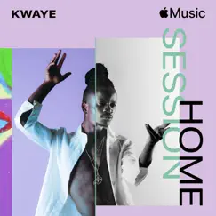 Apple Music Home Session: KWAYE by KWAYE album reviews, ratings, credits