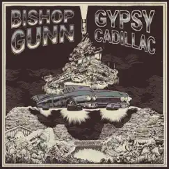 Gypsy Cadillac by Bishop Gunn album reviews, ratings, credits