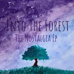 The Nostalgia Ep by Into the Forest album reviews, ratings, credits
