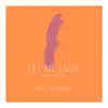 LET ME LOVE (Japanese Version) [feat. KIMIKA] - Single album lyrics, reviews, download