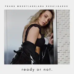 Ready Or Not - Single by Ikarus & Adriana Rusu album reviews, ratings, credits