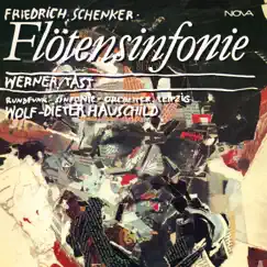 Friedrich Schenker: Flötensinfonie by Werner Tast, Rundfunk-Sinfonieorchester Leipzig & Wolf-Dieter Hauschild album reviews, ratings, credits