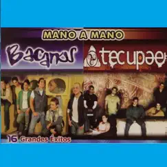 Mano a Mano Bacanos y Tecupae by Bacanos & Tecupae album reviews, ratings, credits