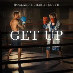 Get Up - Single by Hogland & Charlie South album reviews, ratings, credits