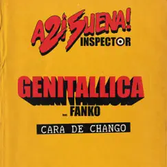 Cara de Chango (feat. Fanko) - Single by Inspector & Genitallica album reviews, ratings, credits