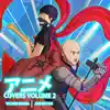 Anime Covers, Vol. 2 - EP album lyrics, reviews, download