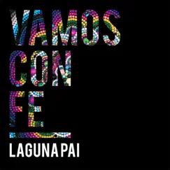 Vamos Con Fe (feat. Mc Bomgo) - Single by Laguna Pai album reviews, ratings, credits