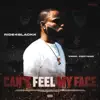 Can't Feel My Face - Single album lyrics, reviews, download