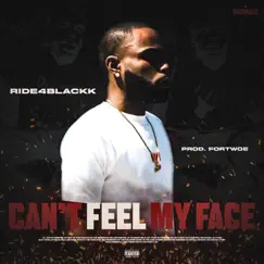 Can't Feel My Face - Single by Ride4Blackk album reviews, ratings, credits