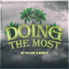 Doing the Most - Single by Kp Tha One & Rodo G album reviews, ratings, credits