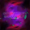 Something Different (feat. Chasing Cities) - Single album lyrics, reviews, download