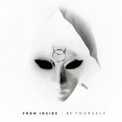 Be Yourself (Single Version) by From Inside album reviews, ratings, credits