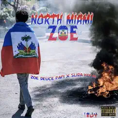 North Miami Zoe (feat. Slida Keem) - Single by Zoe Deuce Papi album reviews, ratings, credits