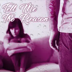 Tell Me the Reason (Extended Edit) [feat. Jesse Esco & Miguel Reyes] Song Lyrics