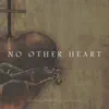 No Other Heart - Single album lyrics, reviews, download