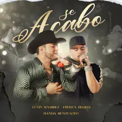 Se Acabó (En Vivo) - Single by Lenin Ramírez, Fuerza Regida & Banda Renovación album reviews, ratings, credits