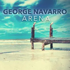 Arena - Single by George Navarro album reviews, ratings, credits