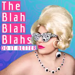 Do It Better - Single by The Blah Blah Blahs album reviews, ratings, credits