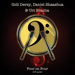 Four on Four (with guitar) - Single by Gidi Derzy, Daniel Shaashua & Uri Bracha album reviews, ratings, credits