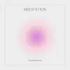 Meditation - EP album lyrics, reviews, download