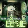 Eerie (feat. Pryme Prolifik) - Single album lyrics, reviews, download