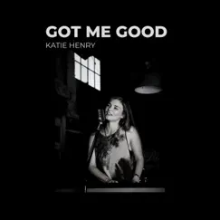 Got Me Good - Single by Katie Henry album reviews, ratings, credits