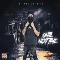 Until Next Time - EP by Finesse Dee album reviews, ratings, credits