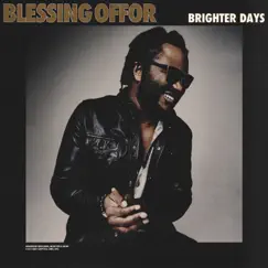 Brighter Days (Radio Version) - Single by Blessing Offor album reviews, ratings, credits