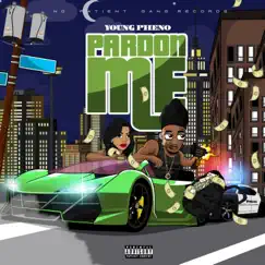 Pardon Me - Single by Young Pheno Aka TheRapPlug album reviews, ratings, credits