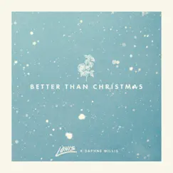 Better Than Christmas - Single by LÒNIS & Daphne Willis album reviews, ratings, credits